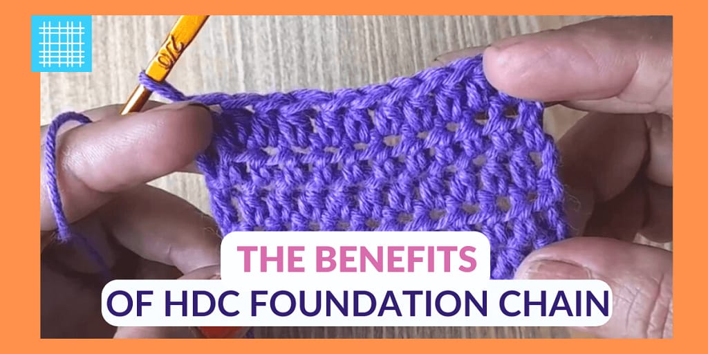 5 Best Benefits of using Half Double Crochet Foundation Chain in Your