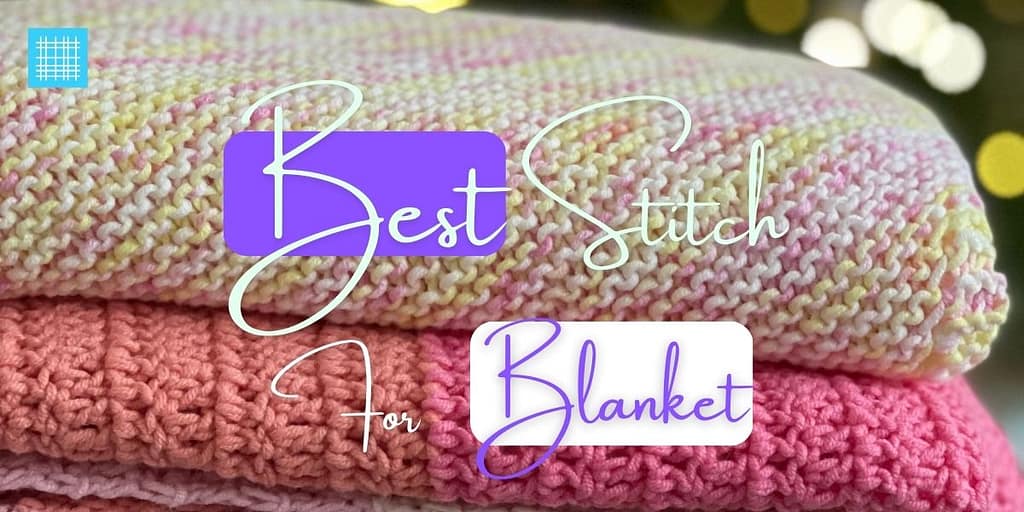 2023s Best Crochet Stitches for Blankets With Video Tutorial