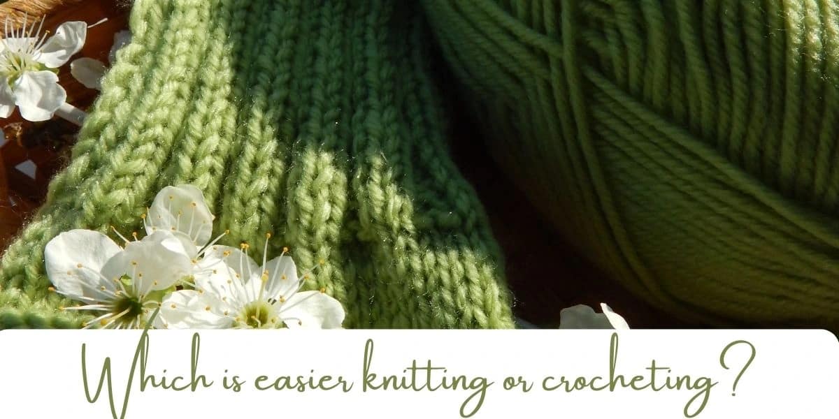 Which is easier knitting or crocheting?