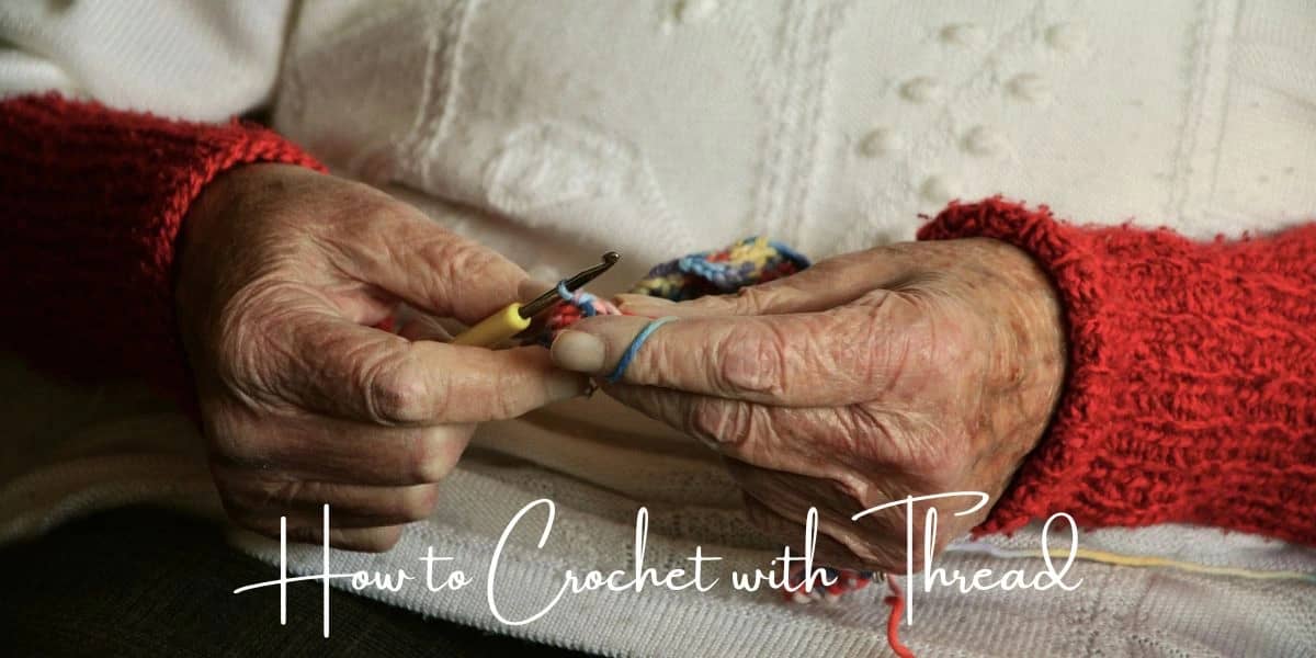 Master Everything about How to Thread Crochet